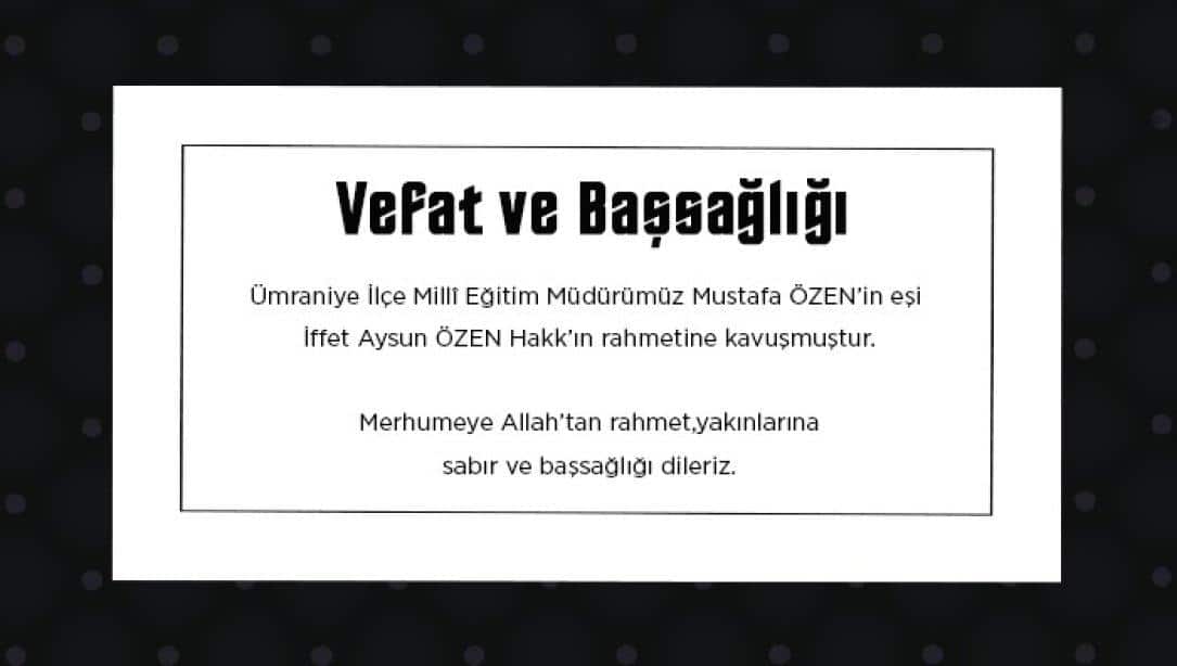 VEFAT ve BAŞSAĞLIĞI 