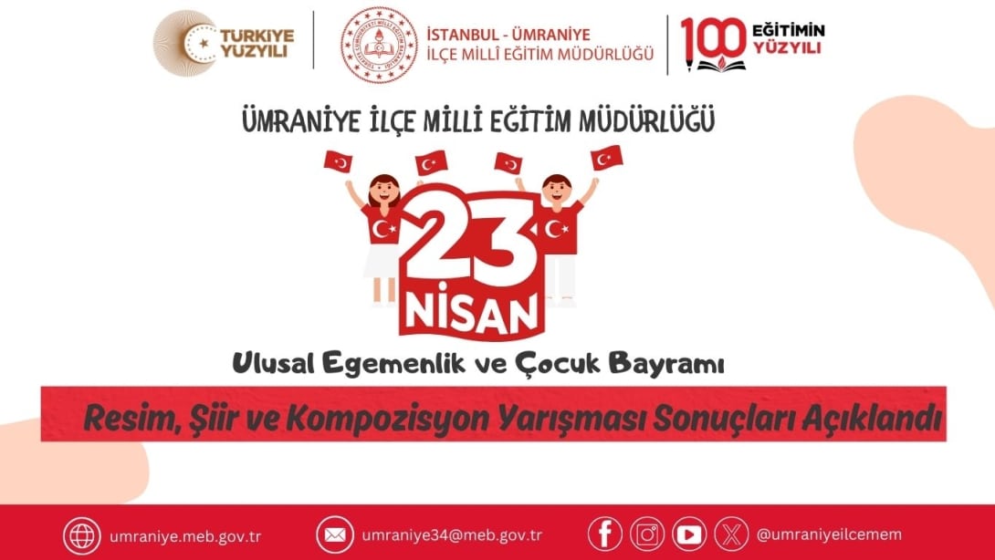 23 NİSAN ULUSAL EGEMENLİK VE ÇOCUK BAYRAMI RESİM, ŞİİR VE KOMPOZİSYON YARIŞMASI SONUÇLARI 